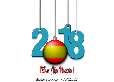 New Year numbers 2018 and ball with the Spanish flag as a Christmas decorations hanging on strings. Spanish translation of the inscription Happy New Year. Vector illustration