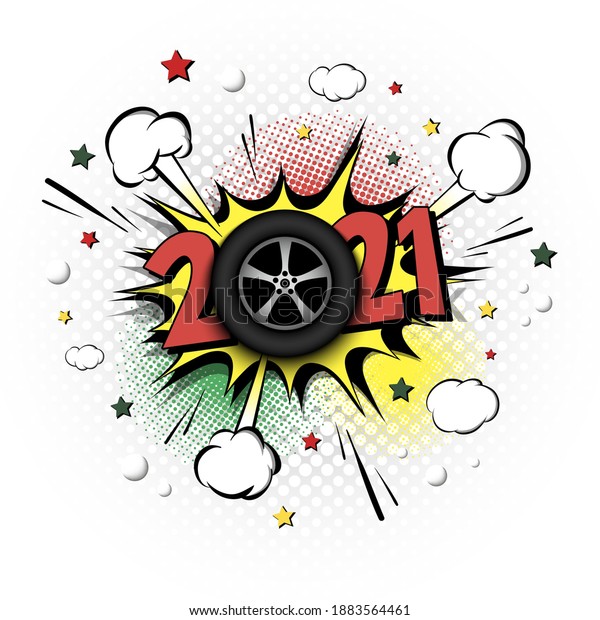 New Year numbers 2021 and car wheel in pop\
art style. Comic text on speech bubbles background. Sound effect.\
Design Pattern for greeting card, banner, vintage comics, poster.\
Vector illustration