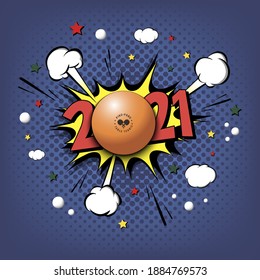 New Year numbers 2021 and ping-pong ball in pop art style. Comic text on speech bubbles background. Sound effect. Design Pattern for greeting card, banner, vintage comics, poster. Vector illustration