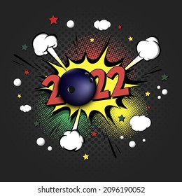 New Year numbers 2022 and bowling ball in pop art style. Comic text on speech bubbles background. Sound effect. Design Pattern for greeting card, banner, vintage comics, poster. Vector illustration