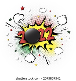 New Year numbers 2022 and hockey puck in pop art style. Comic text on speech bubbles background. Sound effect. Design Pattern for greeting card, banner, vintage comics, poster. Vector illustration