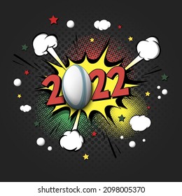 New Year numbers 2022 and rugby ball in pop art style. Comic text on speech bubbles background. Sound effect. Design Pattern for greeting card, banner, vintage comics, poster. Vector illustration