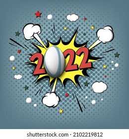 New Year numbers 2022 and rugby ball in pop art style. Comic text on speech bubbles background. Sound effect. Design Pattern for greeting card, banner, vintage comics, poster. Vector illustration