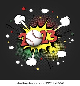 New Year numbers 2023 and baseball ball in pop art style. Comic text on speech bubbles background. Sound effect. Design Pattern for greeting card, banner, vintage comics, poster. Vector illustration