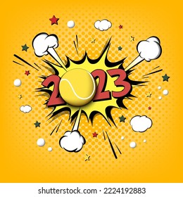 New Year numbers 2023 and tennis ball in pop art style. Comic text on speech bubbles background. Sound effect. Design Pattern for greeting card, banner, vintage comics, poster. Vector illustration