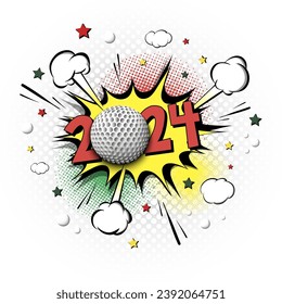 New Year numbers 2024 and golf ball in pop art style. Comic text on speech bubbles background. Sound effect. Design Pattern for greeting card, banner, vintage comics, poster. Vector illustration