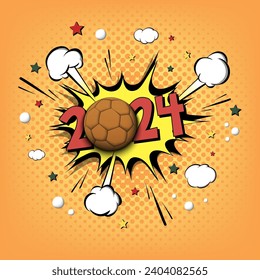 New Year numbers 2024 and handball ball in pop art style. Comic text on speech bubbles background. Sound effect. Design Pattern for greeting card, banner, vintage comics, poster. Vector illustration