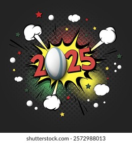 New Year numbers 2025 and rugby ball in pop art style. Comic text on speech bubbles background. Sound effect. Design Pattern for greeting card, banner, vintage comics, poster. Vector illustration