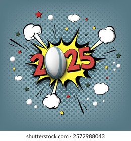 New Year numbers 2025 and rugby ball in pop art style. Comic text on speech bubbles background. Sound effect. Design Pattern for greeting card, banner, vintage comics, poster. Vector illustration