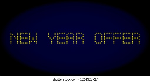 New Year Offer message in LED style with round glowing pixels. Vector glare yellow symbols forms New Year Offer caption on a dark blue background. Digital font with round elements.