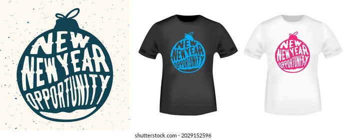 New year, New opportunity - motivational quote for t-shirt, tee stamp, print, applique t shirt, fashion slogan, badge, label clothing, or other printing products. Vector illustration.