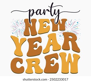 Año Nuevo Equipo De Fiesta Svg, Años Nuevos Svg, Feliz Año Nuevo Svg, Diseño De Camiseta De Caligrafía, Año Nuevo Archivo De Corte, Silueta