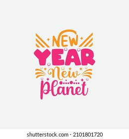 New year new planet typography lettering for t shirt