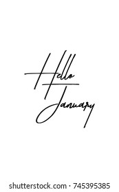 New Year Quote. Hand drawn holiday lettering. Modern brush calligraphy. Isolated on white background. Hello january.