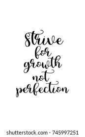 New Year Quote. Hand drawn holiday lettering. Modern brush calligraphy. Isolated on white background. Strive for growth not perfection,