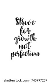 New Year Quote. Hand drawn holiday lettering. Modern brush calligraphy. Isolated on white background. Strive for growth not perfection,