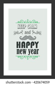 New year quote. Keep calm and happy new year.