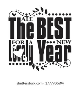 New Year Quote and Slogan good for T-Shirt. All the best for a lovely year