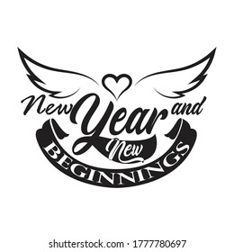 New Year Quote and Slogan good for T-Shirt. New year and new beginnings