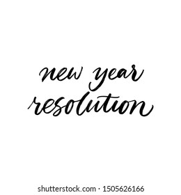 NEW YEAR RESOLUTION GREETING HAND LETTERING. MOTIVATIONAL QUOTE. MOTIVATIONAL PHRASE