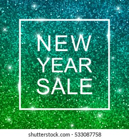 New Year Sale card on blue green glitter. Vector.