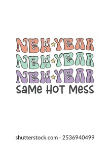 New Year Same Hot Mess, Merry Christmas, New Year Funny Quote, Clipart, PNG, illustration, Graphic, T-shirt Design, Watercolor, logotype, Sticker, Happy New Year 2025 T-shirt.