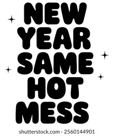 New Year Same Hot Mess Silhouette Typography T Shirt Vector Art Design. Celebrate This New Year With This T Shirt Design. #HappyNewYear #NewYear #NewYearTShirtDesign #TshirtDesign 