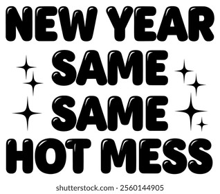 New Year Same Hot Mess Silhouette Typography T Shirt Vector Art Design. Celebrate This New Year With This T Shirt Design. #HappyNewYear #NewYear #NewYearTShirtDesign #TshirtDesign 