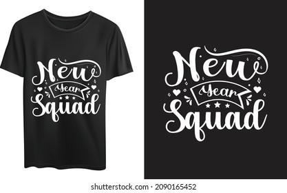 New year squad Typography T-shirt Good for t-shirt, mugs, gifts, and other printing