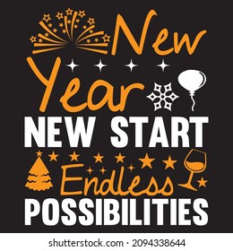 New Year New Start Endless Possibilities T Shirt Design, Vector File.