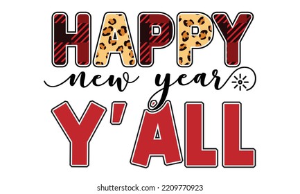 New Year SVG Quotes SVG Cut Files Designs. New Year Stickers quotes SVG cut files, New Year Stickers quotes t shirt designs, Saying about New Year Stickers . svg