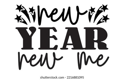 New Year SVG Quotes SVG Cut Files Designs. New Year Stickers quotes SVG cut files, New Year Stickers quotes t shirt designs, Saying about New Year Stickers .