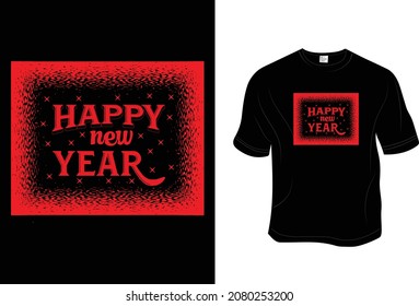 New year T- Shirt, Unisex, 100% Typography, Vector graphic for t shirt and print design. Greeting card,  Poster, Mug Design.