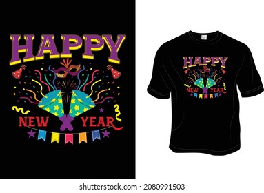 New year T- Shirt, Unisex, 100% Typography, Vector graphic for t shirt and print design. Greeting card,  Poster, Mug Design.