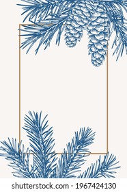 New year template with rectangular golden frame. Botanical illustration with fir pine branches and cones. Blue and white. Sketch.