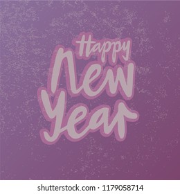 New Year text for calendar, invitation, greeting card, postcard, typography poster, banner, flyer. Handwritten modern lettering. Inspirational quote on textured background. Vector illustration EPS 10.