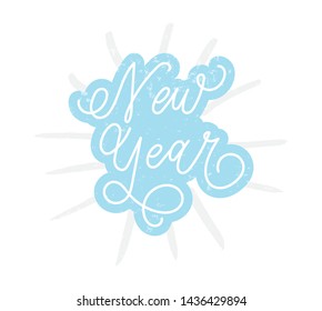 New Year text, hand drawn lettering. Vector illustration. Holiday greetings quote. Great for New year cards, posters, gift tags. Handmade calligraphy. 