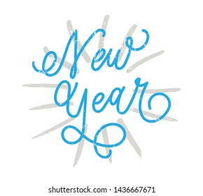 New Year text, hand drawn lettering. Holiday greetings quote. Great for New year cards, posters, gift tags. Handmade calligraphy. Vector illustration.