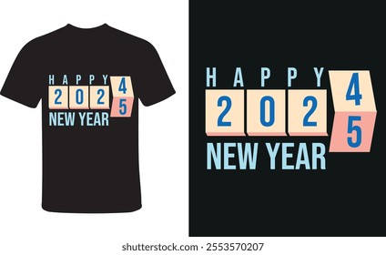 New year t-shirt design 2025.Happy new year.year in style, the shirt radiates optimism and excitement for what’s to come!"