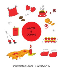 New Year vector set WINTER IS COMING. Collection with pillow, mittens, pieces of chocolate, a Cup of hot cacao, snowflakes, book, cupcakes on a tray, tangerine, candle, Slippers and plaid.
