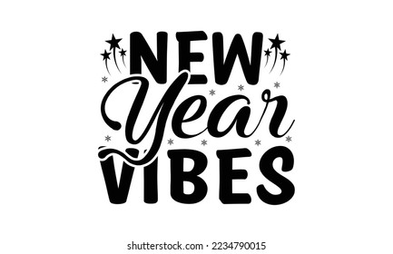 New year vibes  -   Lettering design for greeting banners, Mouse Pads, Prints, Cards and Posters, Mugs, Notebooks, Floor Pillows and T-shirt prints design.