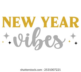 New Year vibes Svg,New Year,Queen,Hello 2025,Prince,Peace Love,New Year vibes,Happy New Year