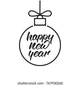 New Year. Winter seasonal script lettering New Year 2018 and decoration ball in linear style. New Year greeting card