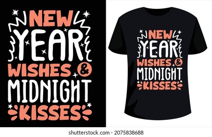 New Year Wishes and Midnight Kisses – New Year colorful and cute printable Quote design for baby T-shirt, mugs and other decorations