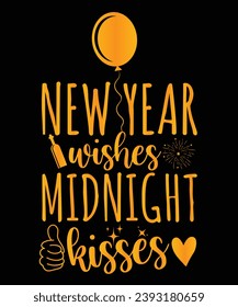 NEW YEAR WISHES MIDNIGHT KISSES TSHIRT DESIGN