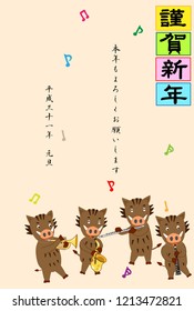 It is New Year's card in 2019. A wild boar celebrates the New Year, singing and playing musical instruments. The meaning of Japanese text is happy new year.
