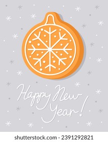 New Year's card with a gingerbread in the form of a christmas ball, decor in the shape of snowflake. Gingerbread with white glaze. White inscription "Happy New Year". Christmas card. 