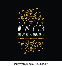 New Year's handdrawn greeting card with gold text on black background. New Year new beginnings. Typographic banner with text and clock. Vector handdrawn badge.