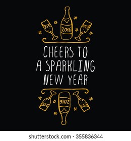 New Year's handdrawn greeting card with gold text on black background. Cheers to a sparkling New Year. Typographic banner with text, champagne and glasses. Vector handdrawn badge.