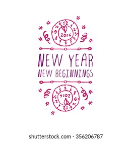 New Year's handdrawn greeting card. New Year ne beginnings. Typographic banner with text and clock. Vector handdrawn badge.